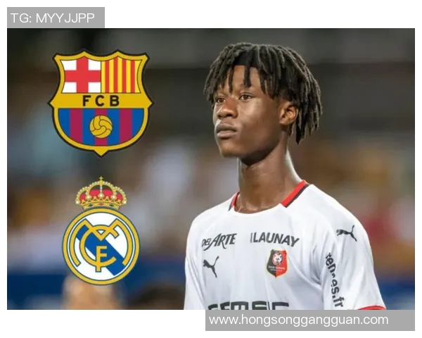 卡马文加:年轻天才如何在足球世界中崭露头角并引领未来发展 卡马文加:年轻天才如何在足球世界中崭露头角并引领未来发展