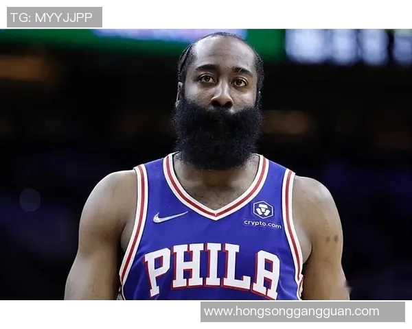 哈登状态急剧下滑76人续约四年16亿计划面临变数