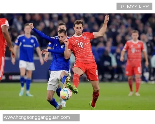 拜仁慕尼黑与沙尔克精彩集锦回顾球迷不容错过的激烈对决瞬间 拜仁慕尼黑与沙尔克精彩集锦回顾球迷不容错过的激烈对决瞬间